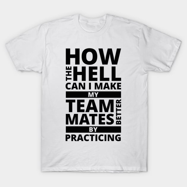 Practice T-Shirt by JanzDesign